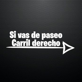 Pegatina Si vas de paseo carril derecho
