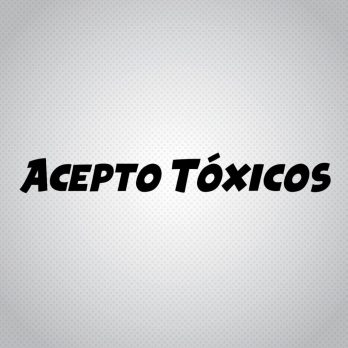 Pegatina Acepto Tóxicos
