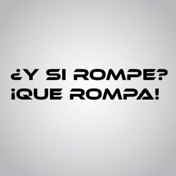 Pegatina ¿Y si rompe? ¡Que rompa!