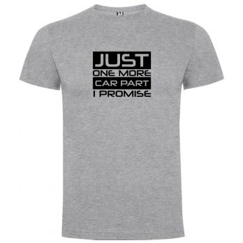 Camiseta Just One More Car Part...