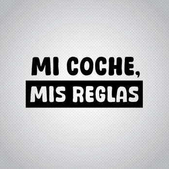 Pegatina Mi Coche Mis Reglas