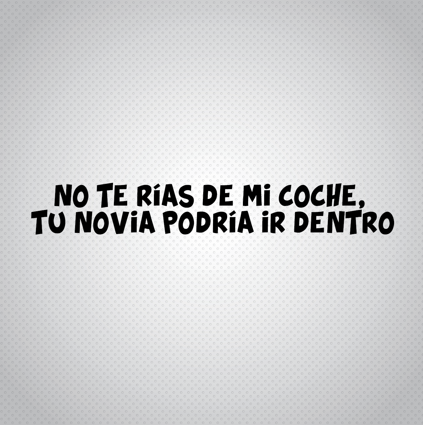 Pegatina No te rias de mi coche Novia