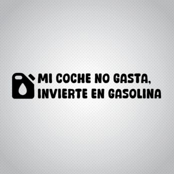 Pegatina Mi coche no gasta, invierte en gasolina