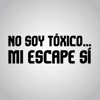 Pegatina No soy tóxico, mi escape sí